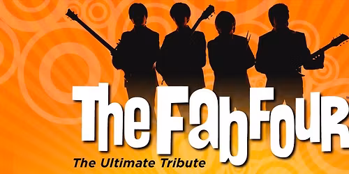 The Fab Four: The Ultimate Tribute