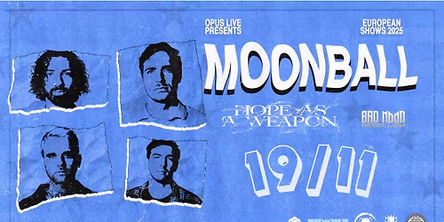 MOONBALL \u2022 Hope As A Weapon \u2022 Bad Moon Rebellion \u2022 19\/11 \u2022 La Mule