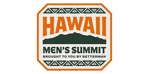 BetterMan Hawaii Men\u2019s Summit