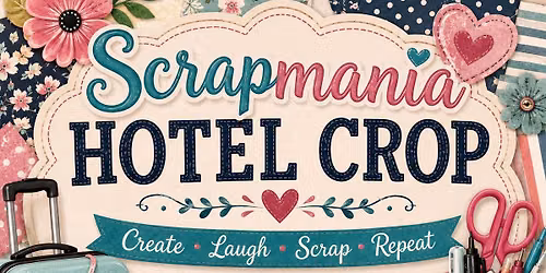 3, 4, or 5 Day September Scrapmania Hotel Crop in Cedar Rapids, Iowa!
