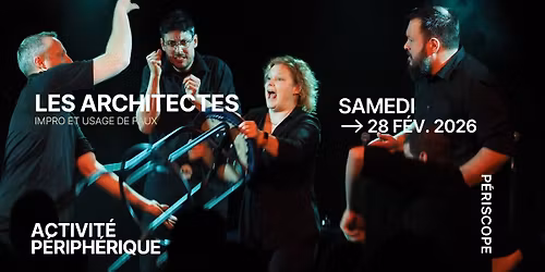 Les Architectes \u2022 spectacle d'improvisation au Th\u00e9\u00e2tre P\u00e9riscope