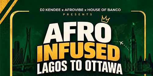 AFRO INFUSED - Lagos To Ottawa