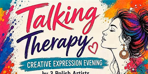 Talking Therapy: A Creative Expression Evening- WOMEN ONLY