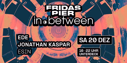 in.between pres. EDE | JONATHAN KASPAR | ESIN [daytime event 16:00-22:00]