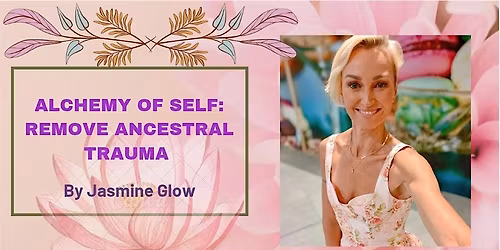 Alchemy of Self: Remove Ancestral Trauma