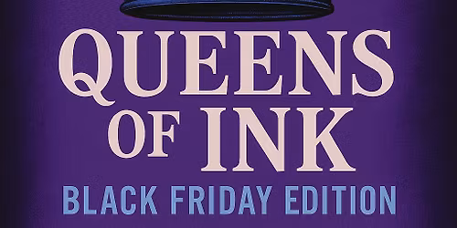 Queens of ink Black Friday Edition \ud83d\udc51