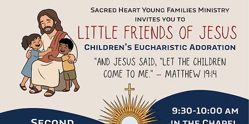 Children's Eucharistic Adoration! (Every Second Saturday in the Chapel)
