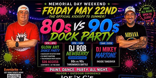 80\u2019s VS 90\u2019s Dock Party Memorial Day Kick-Off!
