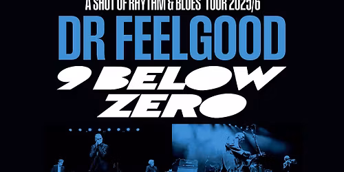 Dr Feelgood & Nine Below Zero: A Shot of Rhythm n Blues Tour