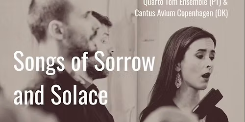 Cantus Avium & Quarto Tom \/\/ Songs of Sorrow & Solace