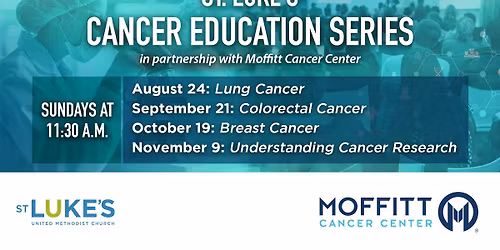 Cancer Education Series with St. Luke's UMC and Moffitt Cancer Center
