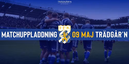 IFK MATCHUPPLADDNING - 9 MAJ - TR\u00c4DG\u00c5R'N