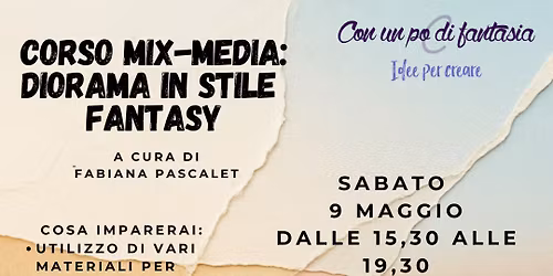 Corso Mix-media: Diorama in stile fantasy!