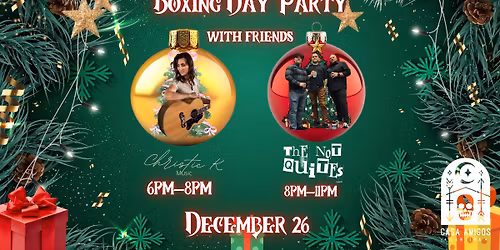 Casa Amigos: Boxing Day Party with Christie K. Music and The Not Quites