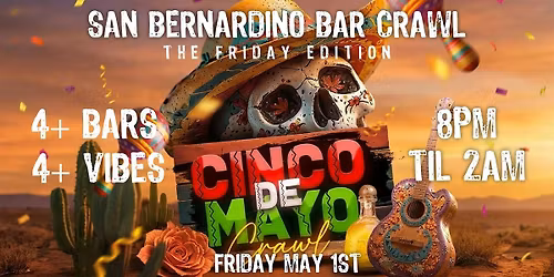 San Bernardino Cinco De Mayo Bar Crawl Party 2026 | Friday, May 1st