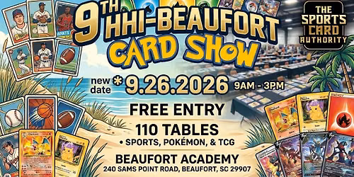 Hilton Head-Beaufort 9th Card Show @ Beaufort Academy, FREE entry, 110 tables of sports and Pok\u00e9mon