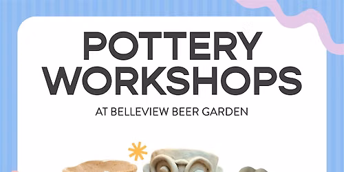 POTTERY WORKSHOP AT BELLEVIEW BEER GARDEN
