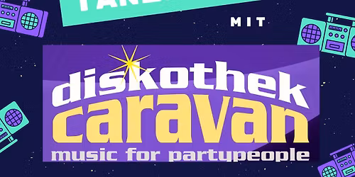 Tanzparty 4.0 mit Diskothek Caravan