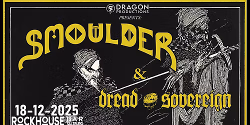 SMOULDER (CAN) \/ DREAD SOVEREIGN (IRE) - DREADFUL VENGEANCE EUROPEAN TOUR 2025