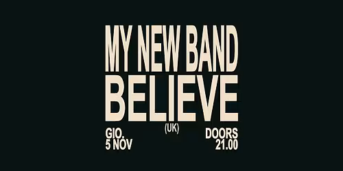 MY NEW BAND BELIEVE (UK) | sPAZIO211 (TO) 