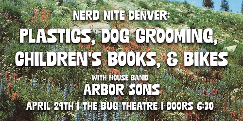 Nerd Nite: Plastics, Dog Grooming, Children's books, & Bikes