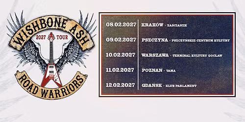 WISHBONE ASH - ROAD WARRIORS TOUR 2027 - 08.02.2027 \u2013 Krak\u00f3w, Za\u015bcianek