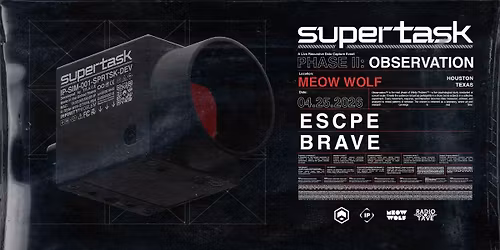 Supertask LIVE at Meow Wolf Houston | 21+