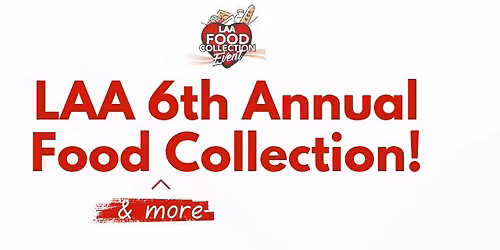 LAA 6th Annual Food (and More) Collection Drive