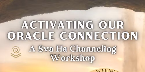 Activating our Oracle Connection: A SvaHa Channeling Workshop