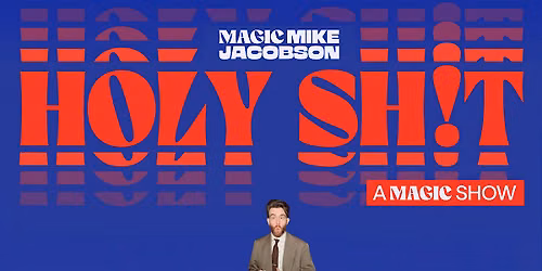 HOLY SH!T: A MAGIC SHOW