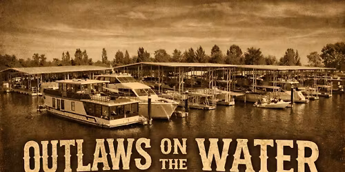 \u26a1 OUTLAWS ON THE WATER \u26a1