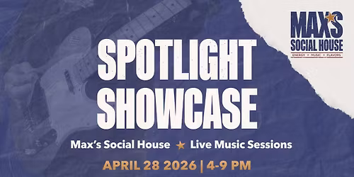 Spotlight Showcase at Max's Social House