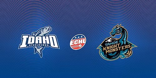 Idaho Steelheads at Tahoe Knight Monsters at Tahoe Blue Event Center