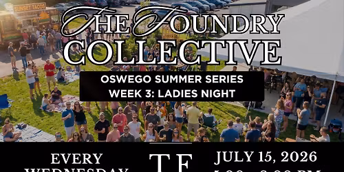 \ud83d\udc6f\u200d\u2640\ufe0f The Foundry Collective | Week 3: Ladies Night | Oswego NY