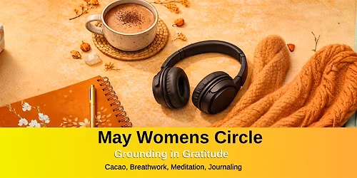 May Womens Circle - Grounding in Gratitude