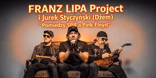 Franz Lipa Project i Jurek Styczy\u0144ski (D\u017cem) - Pomi\u0119dzy SBB a Pink Floyd