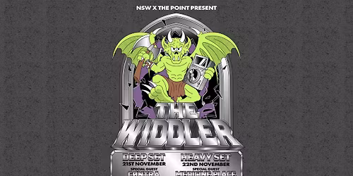 NSW x The Point present: The Widdler (Deep Set) ft CONTRA
