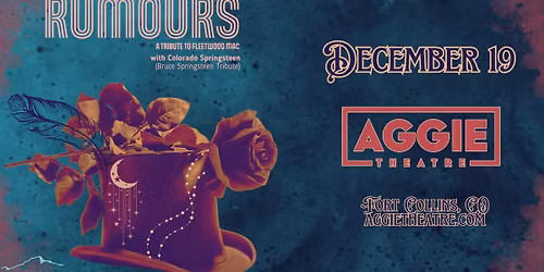 Rumours: A Tribute to Fleetwood Mac w\/ Colorado Springsteen (Bruce Springsteen Tribute) | Aggie