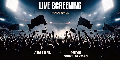 Screening of Arsenal vs PSG