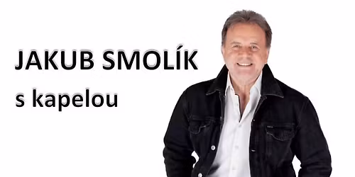 JAKUB SMOL\u00cdK s kapelou (koncert)