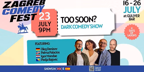 Zagreb Comedy Fest: Too Soon? \u2013 dark comedy show
