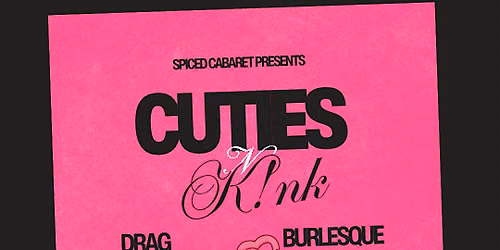 Spiced Cabaret Presents: Cuties n Kink