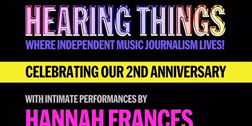 Hearing Things 2nd Anniversary Show