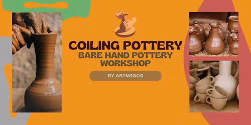 Coiling Pottery (Bare Hand Pottery Workshop)
