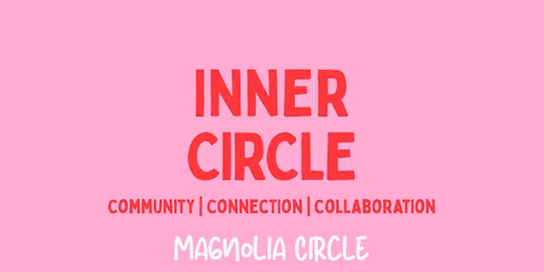 7\/14\/26 - Inner C.I.R.C.L.E. Magnolia Experience