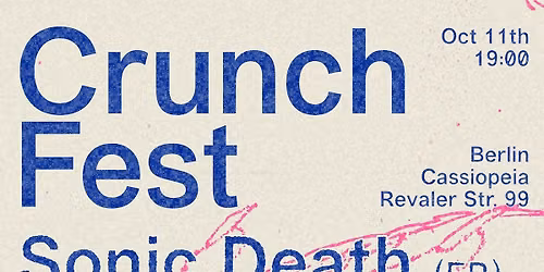 Crunch Fest Berlin: Sonic Death, Shaemless, Mud Grief, Dusk Saffron, Etsamoe, slowraw @ Cassiopeia
