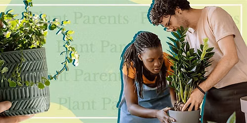 Plant Parenting 101 - Workshop JAX