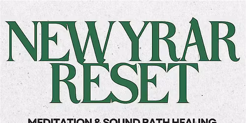 New Year Reset. Mediation and Sound Bath Healing Experience