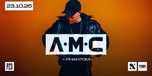 P23: A.M.C & PHANTOM | KATOWICE