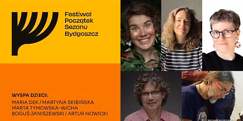 WYSPA DZIECI: Maria Dek, Martyna Skibi\u0144ska, Marta Tymowska-Wicha, Bogu\u015b Janiszewski, Artur Nowicki